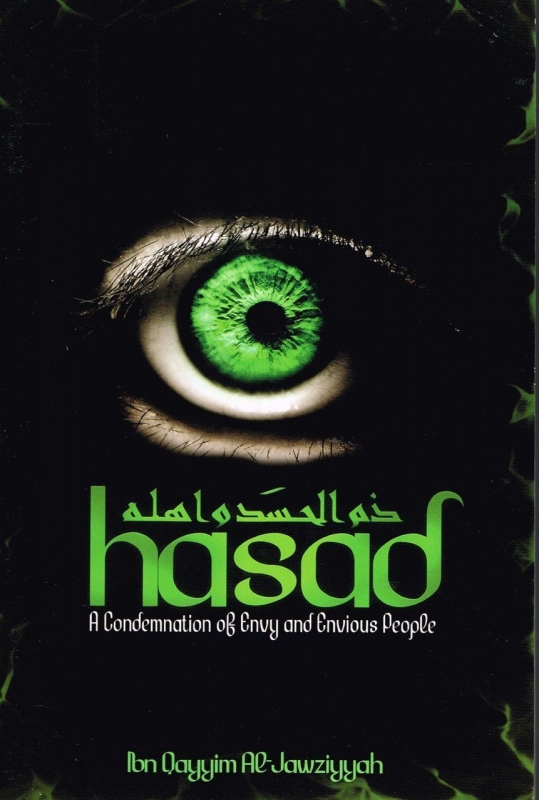 Hasad : A Condemnation of Envy & Envious People (Ibn Qayyim Al-Jawziyyah) (PB)